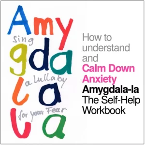 Amygdala-la How to calm down anxiety